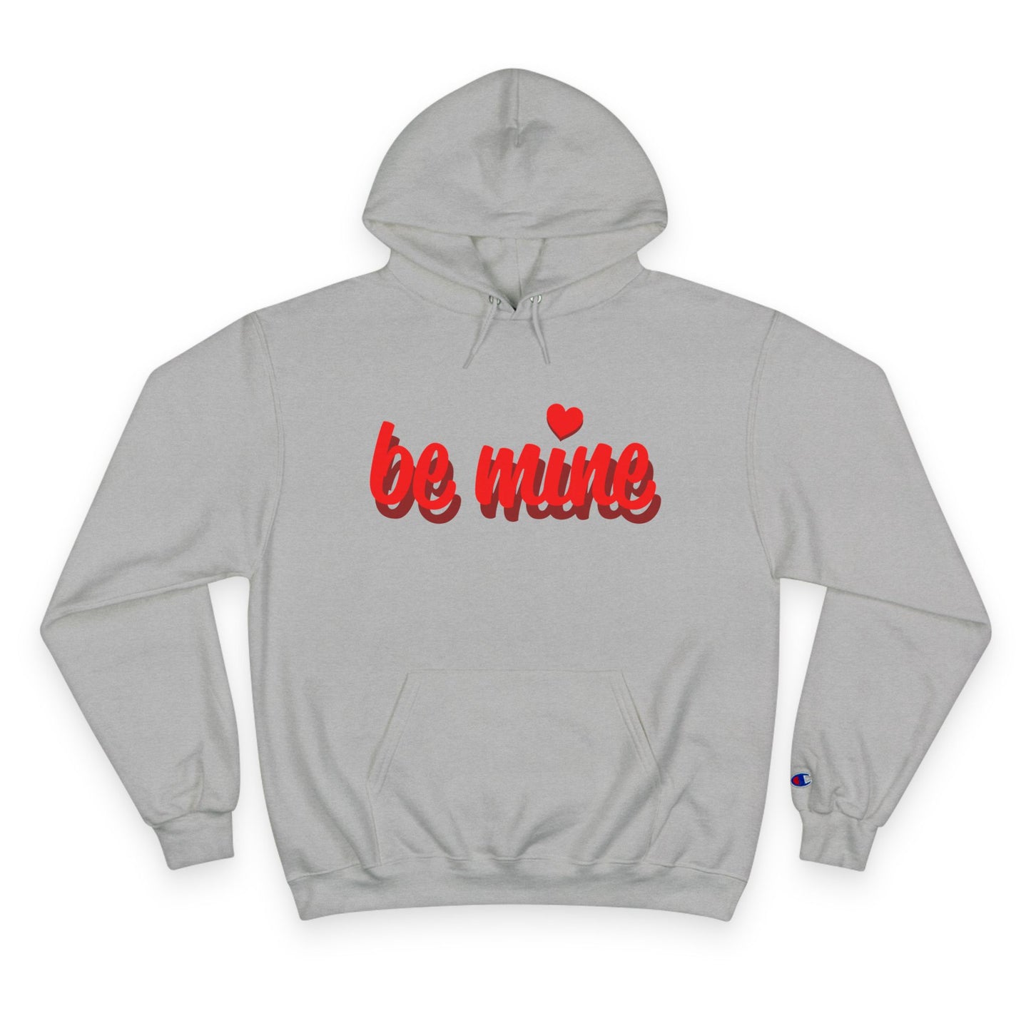 Be Mine Hoodie — Valentine's Day Cozy Champion Sweatshirt