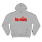 Be Mine Hoodie — Valentine's Day Cozy Champion Sweatshirt