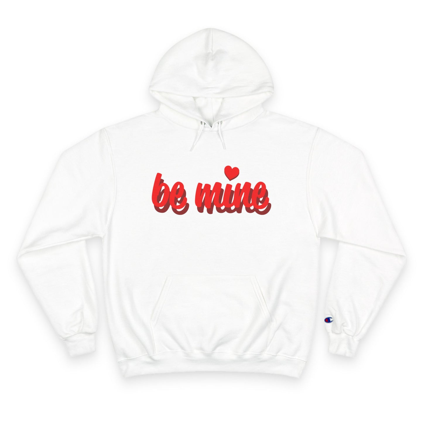Be Mine Hoodie — Valentine's Day Cozy Champion Sweatshirt