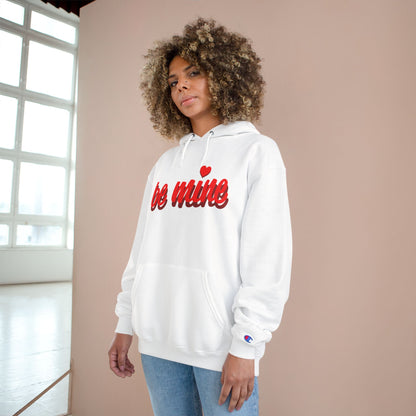 Be Mine Hoodie — Valentine's Day Cozy Champion Sweatshirt