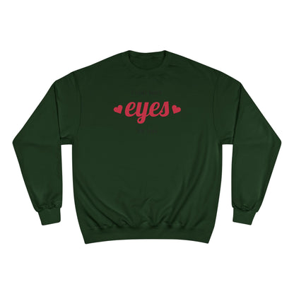 Love Eyes Sweatshirt — "Look have eyes for you" Romantic Crewneck