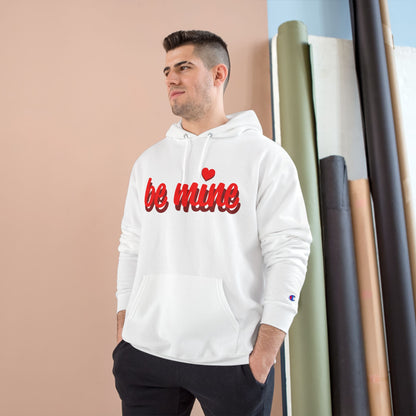 Be Mine Hoodie — Valentine's Day Cozy Champion Sweatshirt