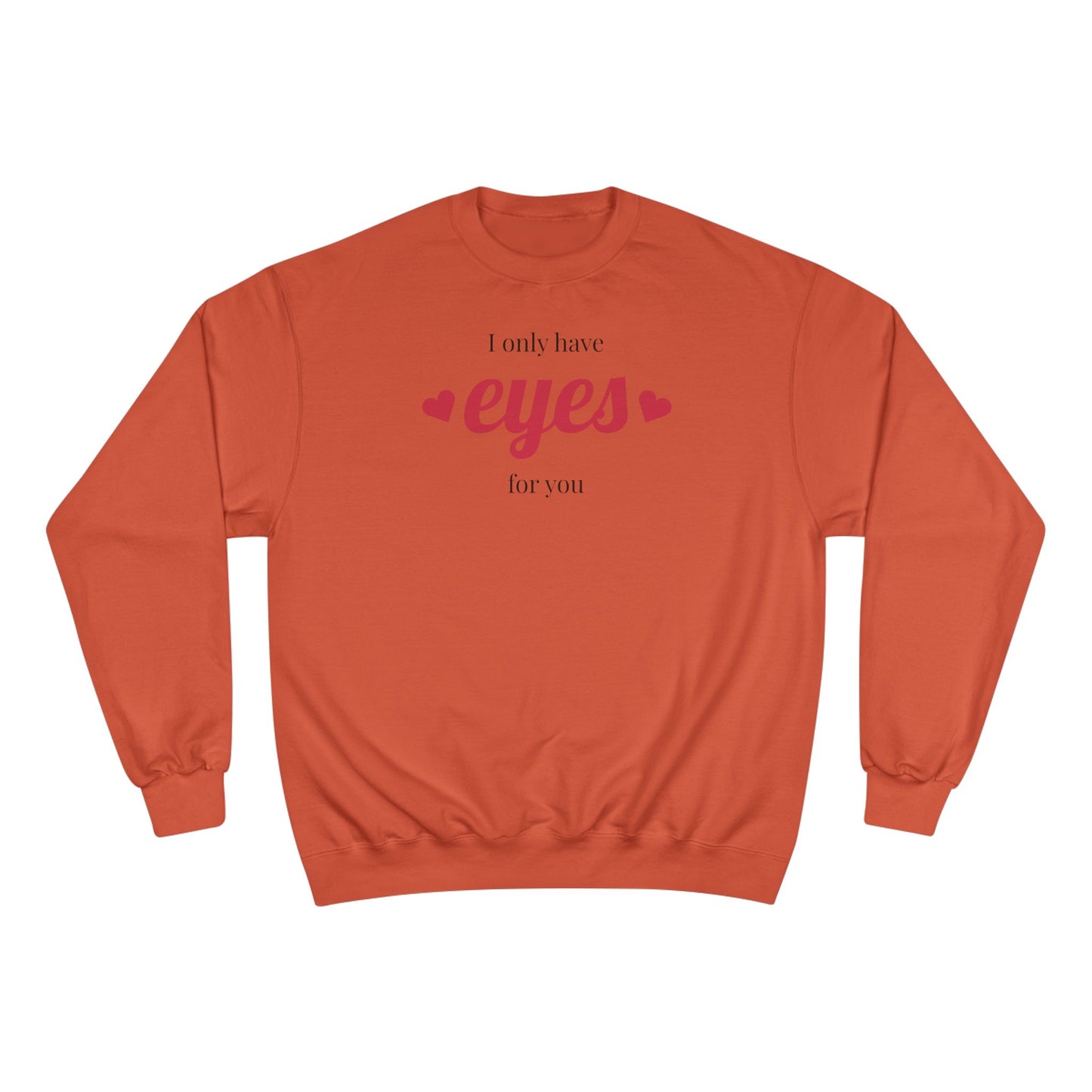 Love Eyes Sweatshirt — "Look have eyes for you" Romantic Crewneck