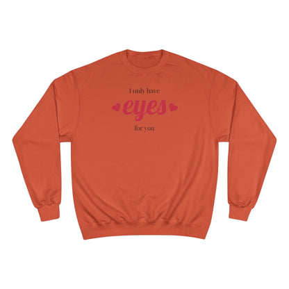 Love Eyes Sweatshirt — "Look have eyes for you" Romantic Crewneck