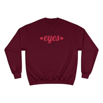 Love Eyes Sweatshirt — "Look have eyes for you" Romantic Crewneck