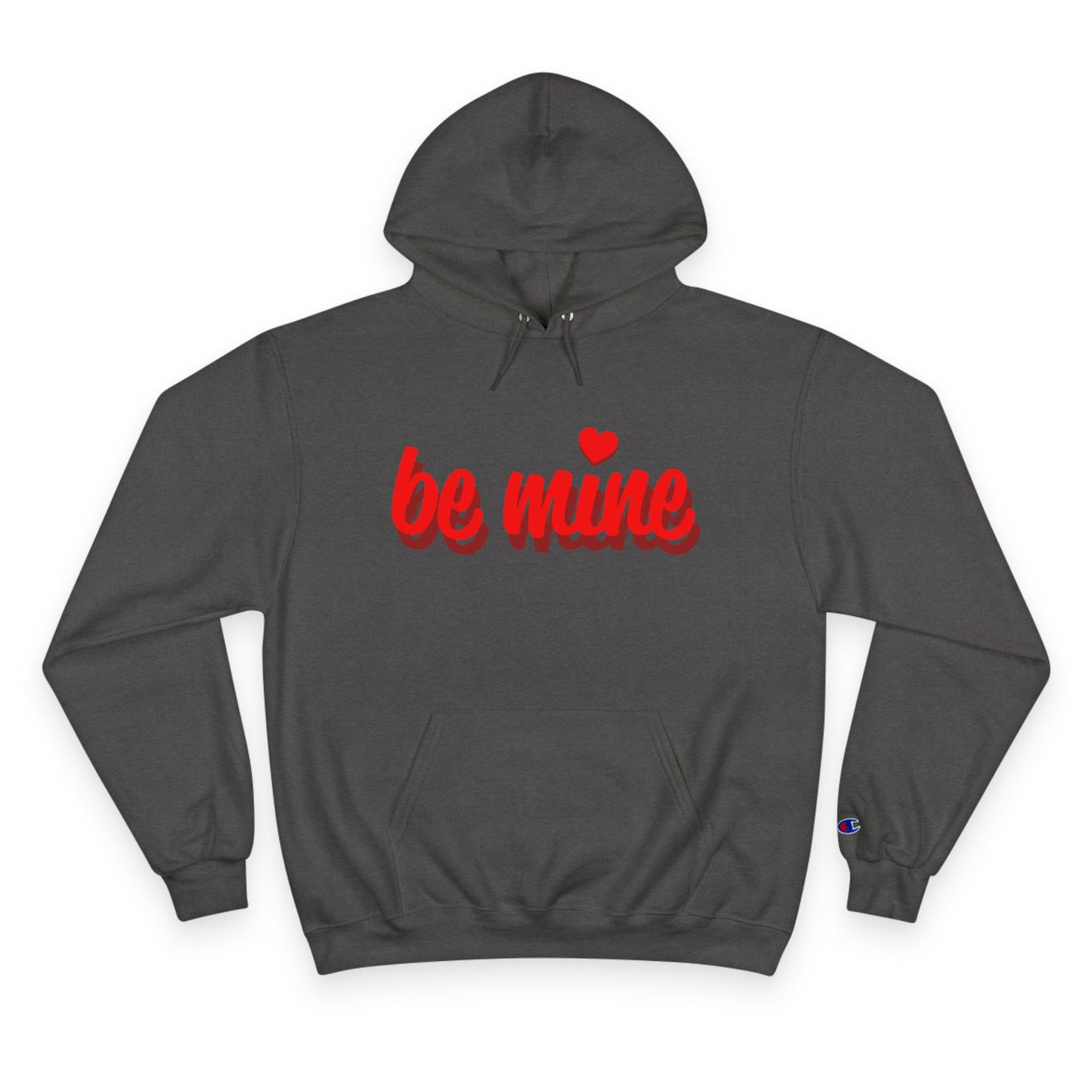 Be Mine Hoodie — Valentine's Day Cozy Champion Sweatshirt