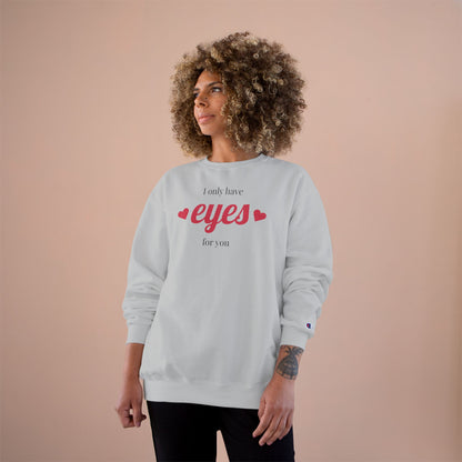 Love Eyes Sweatshirt — "Look have eyes for you" Romantic Crewneck