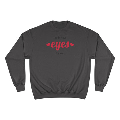 Love Eyes Sweatshirt — "Look have eyes for you" Romantic Crewneck