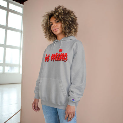 Be Mine Hoodie — Valentine's Day Cozy Champion Sweatshirt