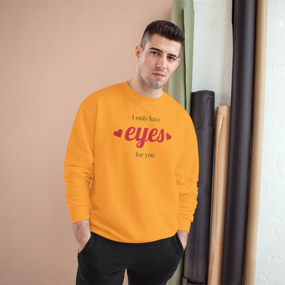 Love Eyes Sweatshirt — "Look have eyes for you" Romantic Crewneck