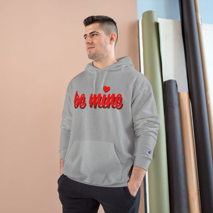 Be Mine Hoodie — Valentine's Day Cozy Champion Sweatshirt