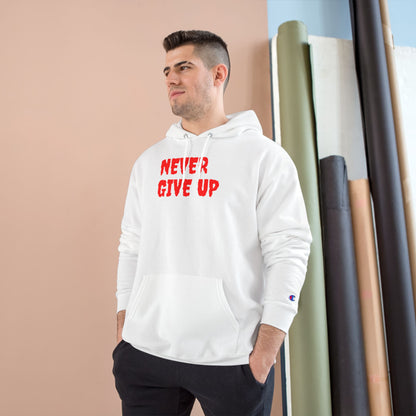 Never Give Up Hoodie – Motivational White Champion Hoodie