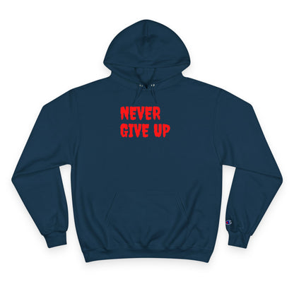 Never Give Up Hoodie – Motivational White Champion Hoodie