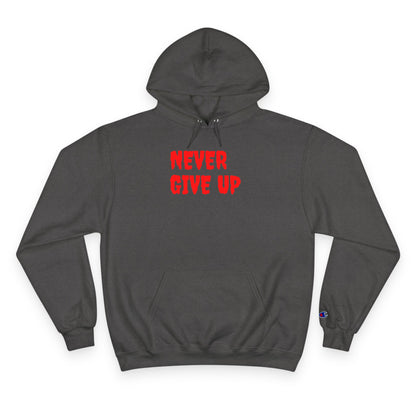 Never Give Up Hoodie – Motivational White Champion Hoodie
