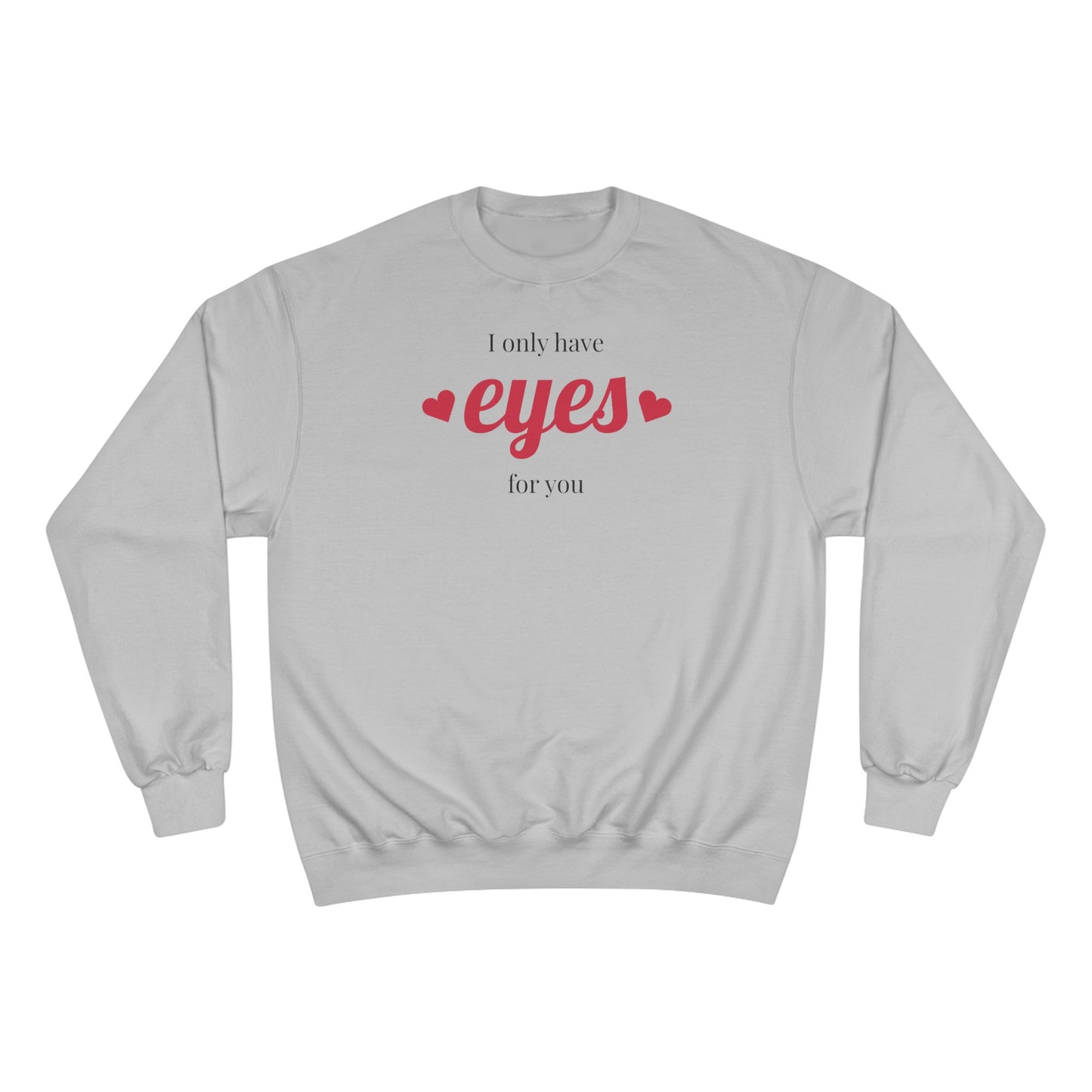 Love Eyes Sweatshirt — "Look have eyes for you" Romantic Crewneck