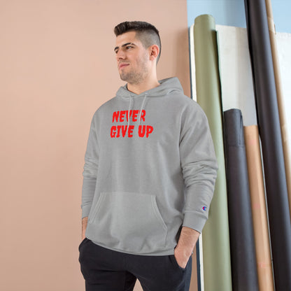 Never Give Up Hoodie – Motivational White Champion Hoodie