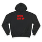Never Give Up Hoodie – Motivational White Champion Hoodie